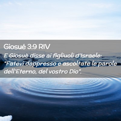 Picture 02 - Giosué 3:9 RIV - E Giosuè disse ai figliuoli d’Israele: - Bible Verse Picture