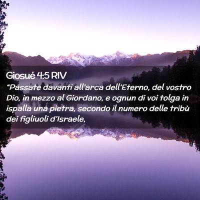 Picture 02 - Giosué 4:5 RIV - “Passate davanti all’arca dell’Eterno, del - Bible Verse Picture