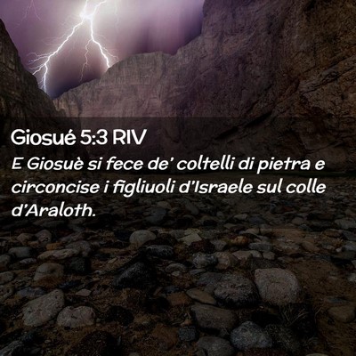 Picture 02 - Giosué 5:3 RIV - E Giosuè si fece de’ coltelli di pietra e - Bible Verse Picture
