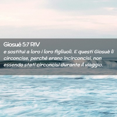 Picture 02 - Giosué 5:7 RIV - e sostituì a loro i loro figliuoli. E questi - Bible Verse Picture