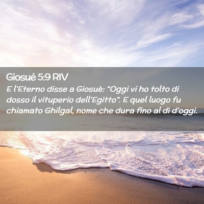 Picture 02 - Giosué 5:9 RIV - E l’Eterno disse a Giosuè: “Oggi vi ho tolto - Bible Verse Picture