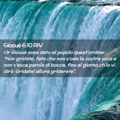 Picture 02 - Giosué 6:10 RIV - Or Giosuè avea dato al popolo quest’ordine: - Bible Verse Picture