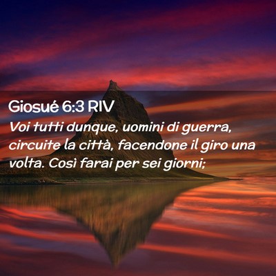 Picture 02 - Giosué 6:3 RIV - Voi tutti dunque, uomini di guerra, circuite la - Bible Verse Picture