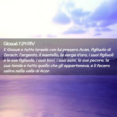 Picture 02 - Giosué 7:24 RIV - E Giosuè e tutto Israele con lui presero Acan, - Bible Verse Picture