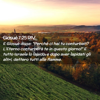 Picture 02 - Giosué 7:25 RIV - E Giosuè disse: “Perché ci hai tu conturbati? - Bible Verse Picture