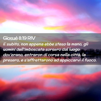 Picture 02 - Giosué 8:19 RIV - E subito, non appena ebbe steso la mano, gli - Bible Verse Picture