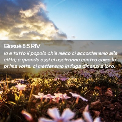 Picture 02 - Giosué 8:5 RIV - Io e tutto il popolo ch’è meco ci accosteremo - Bible Verse Picture