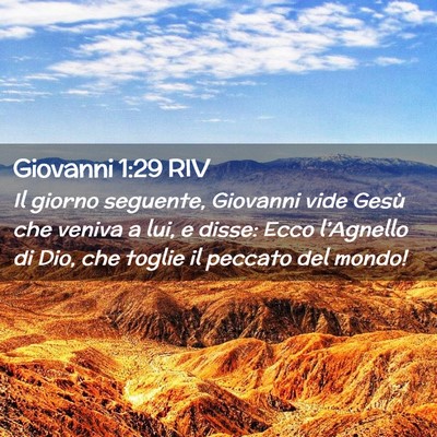 Picture 02 - Giovanni 1:29 RIV - Il giorno seguente, Giovanni vide Gesù che - Bible Verse Picture