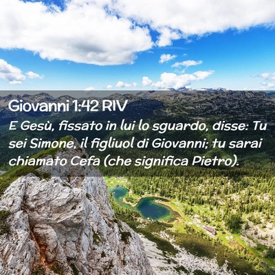 Picture 02 - Giovanni 1:42 RIV - E Gesù, fissato in lui lo sguardo, disse: Tu sei - Bible Verse Picture