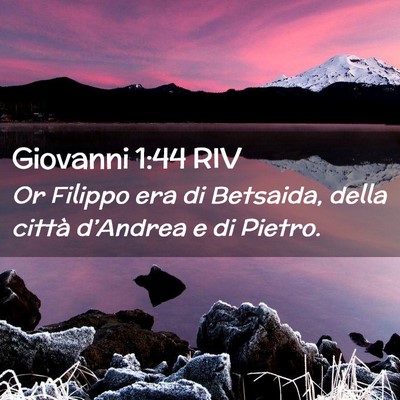 Picture 02 - Giovanni 1:44 RIV - Or Filippo era di Betsaida, della città - Bible Verse Picture