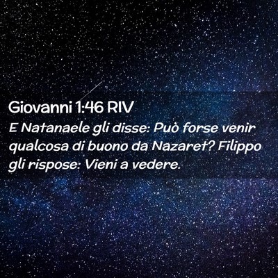 Picture 02 - Giovanni 1:46 RIV - E Natanaele gli disse: Può forse venir qualcosa - Bible Verse Picture