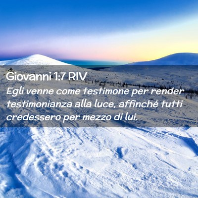 Picture 02 - Giovanni 1:7 RIV - Egli venne come testimone per render - Bible Verse Picture
