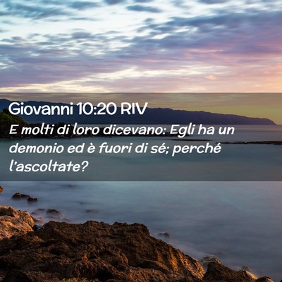Picture 02 - Giovanni 10:20 RIV - E molti di loro dicevano: Egli ha un demonio ed - Bible Verse Picture