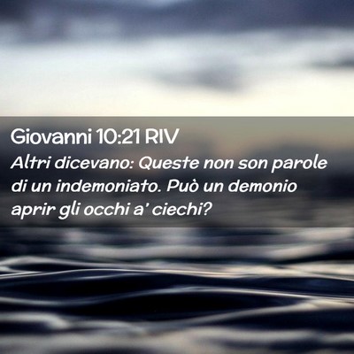 Picture 02 - Giovanni 10:21 RIV - Altri dicevano: Queste non son parole di un - Bible Verse Picture