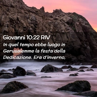 Picture 02 - Giovanni 10:22 RIV - In quel tempo ebbe luogo in Gerusalemme la festa - Bible Verse Picture