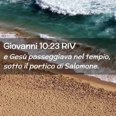 Picture 02 - Giovanni 10:23 RIV - e Gesù passeggiava nel tempio, sotto il portico - Bible Verse Picture