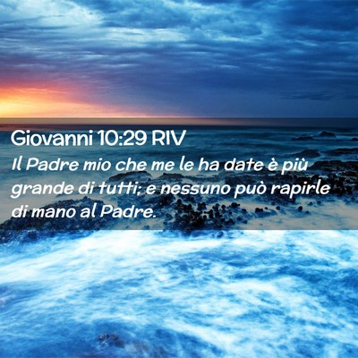 Picture 02 - Giovanni 10:29 RIV - Il Padre mio che me le ha date è più grande di - Bible Verse Picture