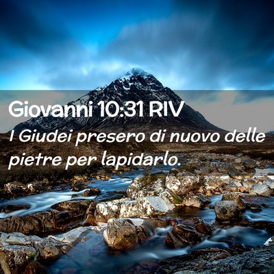 Picture 02 - Giovanni 10:31 RIV - I Giudei presero di nuovo delle pietre per - Bible Verse Picture