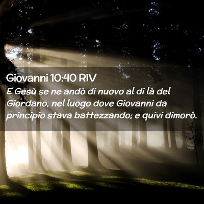 Picture 02 - Giovanni 10:40 RIV - E Gesù se ne andò di nuovo al di là del - Bible Verse Picture