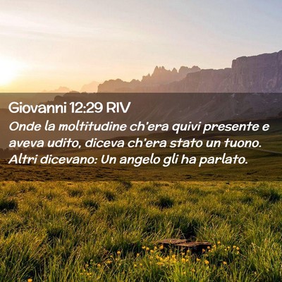 Picture 02 - Giovanni 12:29 RIV - Onde la moltitudine ch’era quivi presente e - Bible Verse Picture