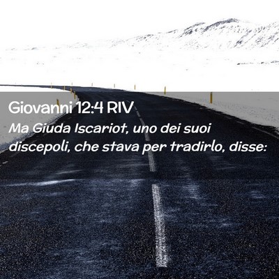 Picture 02 - Giovanni 12:4 RIV - Ma Giuda Iscariot, uno dei suoi discepoli, che - Bible Verse Picture
