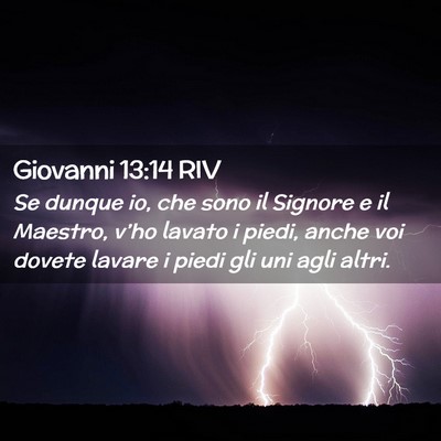 Picture 02 - Giovanni 13:14 RIV - Se dunque io, che sono il Signore e il Maestro, - Bible Verse Picture