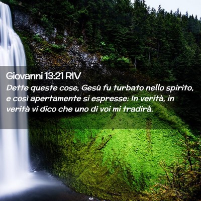 Picture 02 - Giovanni 13:21 RIV - Dette queste cose, Gesù fu turbato nello - Bible Verse Picture