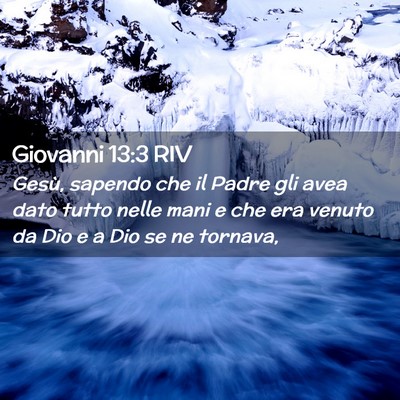 Picture 02 - Giovanni 13:3 RIV - Gesù, sapendo che il Padre gli avea dato tutto - Bible Verse Picture