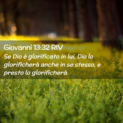 Picture 02 - Giovanni 13:32 RIV - Se Dio è glorificato in lui, Dio lo - Bible Verse Picture