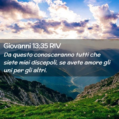 Picture 02 - Giovanni 13:35 RIV - Da questo conosceranno tutti che siete miei - Bible Verse Picture