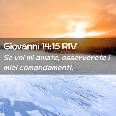 Picture 02 - Giovanni 14:15 RIV - Se voi mi amate, osserverete i miei - Bible Verse Picture