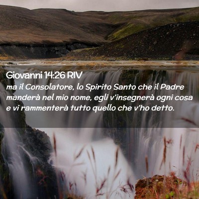 Picture 02 - Giovanni 14:26 RIV - ma il Consolatore, lo Spirito Santo che il Padre - Bible Verse Picture