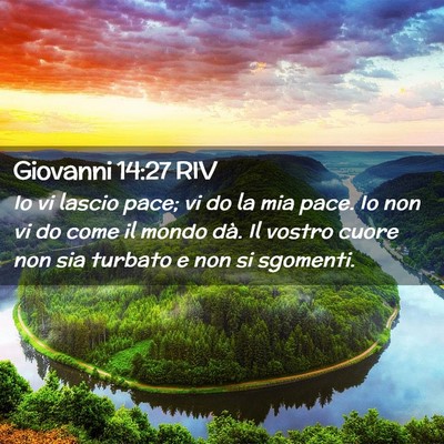Picture 02 - Giovanni 14:27 RIV - Io vi lascio pace; vi do la mia pace. Io non vi - Bible Verse Picture