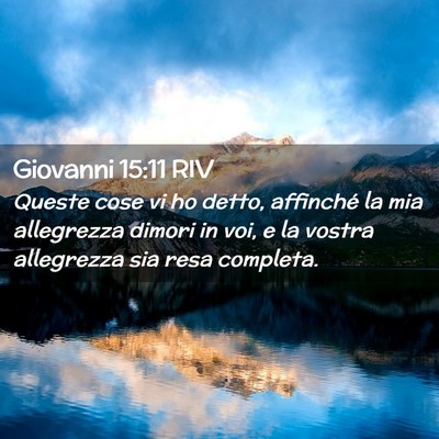 Picture 02 - Giovanni 15:11 RIV - Queste cose vi ho detto, affinché la mia - Bible Verse Picture
