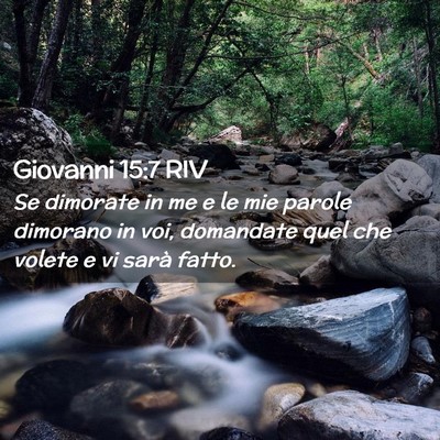 Picture 02 - Giovanni 15:7 RIV - Se dimorate in me e le mie parole dimorano in - Bible Verse Picture