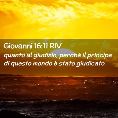 Picture 02 - Giovanni 16:11 RIV - quanto al giudizio, perché il principe di questo - Bible Verse Picture