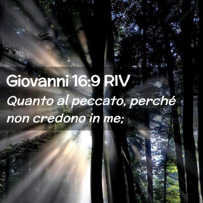 Picture 02 - Giovanni 16:9 RIV - Quanto al peccato, perché non credono in - Bible Verse Picture