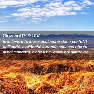 Picture 02 - Giovanni 17:23 RIV - io in loro, e tu in me; acciocché siano perfetti - Bible Verse Picture