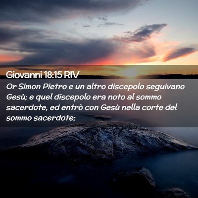 Picture 02 - Giovanni 18:15 RIV - Or Simon Pietro e un altro discepolo seguivano - Bible Verse Picture