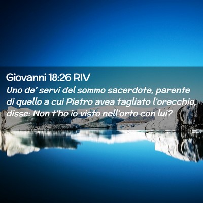 Picture 02 - Giovanni 18:26 RIV - Uno de’ servi del sommo sacerdote, parente di - Bible Verse Picture
