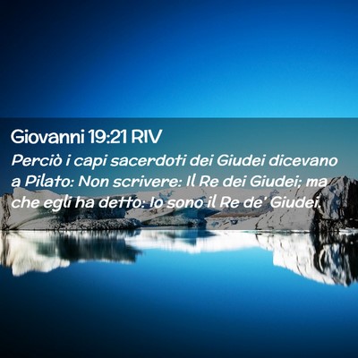 Picture 02 - Giovanni 19:21 RIV - Perciò i capi sacerdoti dei Giudei dicevano a - Bible Verse Picture