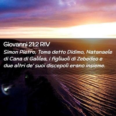Picture 02 - Giovanni 21:2 RIV - Simon Pietro, Toma detto Didimo, Natanaele di - Bible Verse Picture