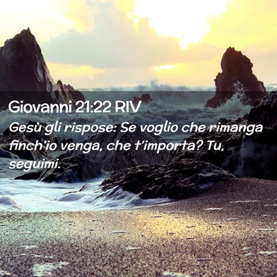 Picture 02 - Giovanni 21:22 RIV - Gesù gli rispose: Se voglio che rimanga - Bible Verse Picture
