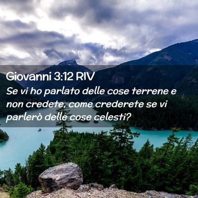 Picture 02 - Giovanni 3:12 RIV - Se vi ho parlato delle cose terrene e non - Bible Verse Picture