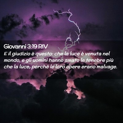 Picture 02 - Giovanni 3:19 RIV - E il giudizio è questo: che la luce è venuta - Bible Verse Picture