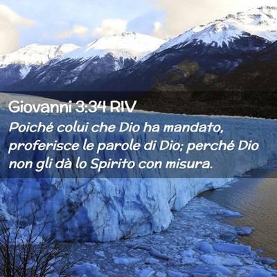 Picture 02 - Giovanni 3:34 RIV - Poiché colui che Dio ha mandato, proferisce le - Bible Verse Picture