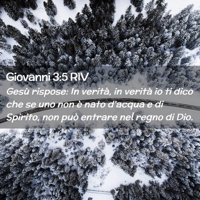 Picture 02 - Giovanni 3:5 RIV - Gesù rispose: In verità, in verità io ti dico - Bible Verse Picture