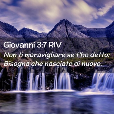 Picture 02 - Giovanni 3:7 RIV - Non ti maravigliare se t’ho detto: Bisogna che - Bible Verse Picture