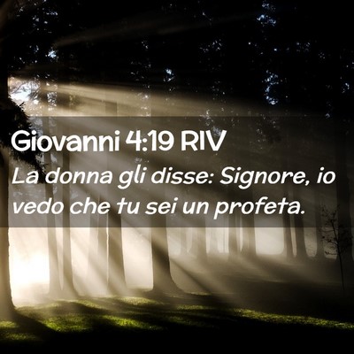 Picture 02 - Giovanni 4:19 RIV - La donna gli disse: Signore, io vedo che tu sei - Bible Verse Picture