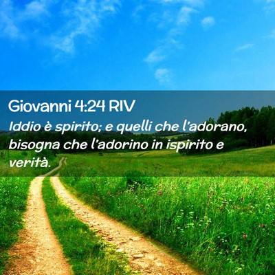 Picture 02 - Giovanni 4:24 RIV - Iddio è spirito; e quelli che l’adorano, - Bible Verse Picture